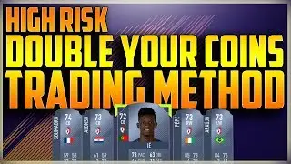 RISKY DOUBLE YOUR COINS TRADING METHOD - FIFA 18 HIGH BUDGET TRADING TIP!