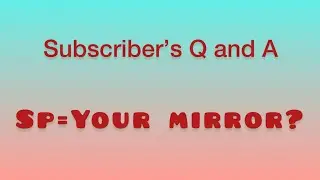 Subscribers&rsquo; Question Reply: SP Your Mirror & Loyalty Confusion | LOA Explained