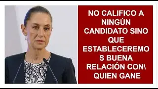 NO CALIFICO A NING&Uacute;N CANDIDATO SINO QUE ESTABLECEREMOS BUENA RELACI&Oacute;N CON QUIEN GANE, #shienbaum