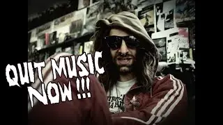 QUIT MUSIC NOW: The Brutal Truth for Indie Artists