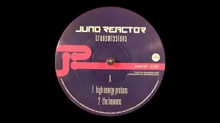 Juno Reactor - High Energy Protons (1993)