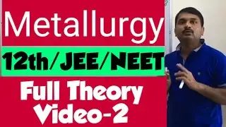 General principles and process of isolation of elements (Metallurgy), Full Theory Video-2