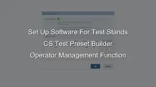 [Users Guide] Set Up Software For Test Stands CS Test Preset Builder Operator Management Function
