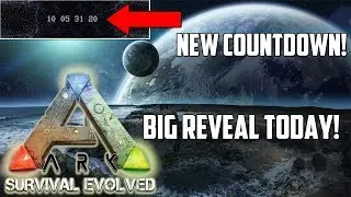 ARK BIG REVEAL TODAY! - NEW COUNTDOWN! - ALL PLATFORMS!