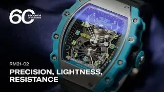 60 Seconds of Wonders | Richard Mille RM21-02, Forged for the Visionaries