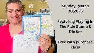 Playing In The Rain Stampin' Up! Stamp Set & Dies - Free with a Purchase Class Sunday, March 30,2025