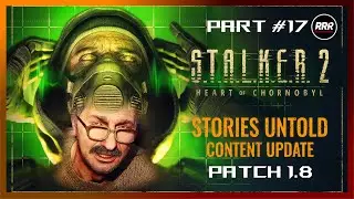 S.T.A.L.K.E.R. 2: Heart of Chornobyl &ndash; Patch 1.8 / 4K HDR / STORIES UNTOLD &bull; NO HUD &bull; Part 17