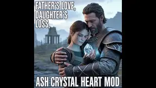 Father's Love, Daughter's Loss: Ash's Crystal Heart a Skyrim Story
