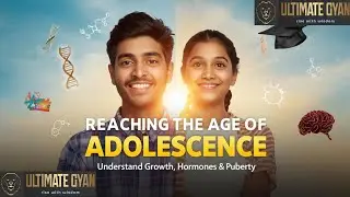 Reaching the Age of Adolescence | Explained class 8 chapter 7 | the ultimate GYAN