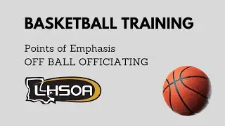 LHSOA Basketball Officials Training Off Ball Officiating