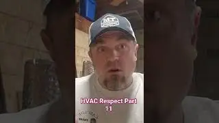 HVAC Respect Part 11. #hvac #hvactraining
