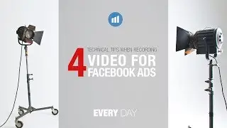 4 Technical Tips For Recording Video for Facebook Ads