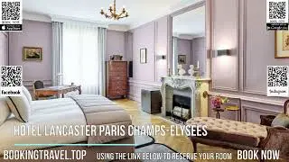 H&ocirc;tel Lancaster Paris Champs Elys&eacute;es