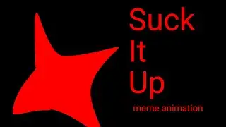 Suck it up meme animation [tpot 19 spoiler]