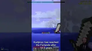 Kurtjmac has reached the Farlands after 14.5 years