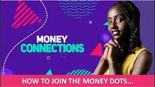 Money Connections - Episode 2 (How to join Money Dots...)