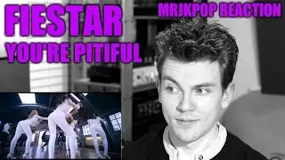 FIESTAR You're Pitiful Reaction / Review - MRJKPOP ( 피에스타 짠해 )