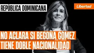 Rep&uacute;blica Dominicana evita aclarar si Bego&ntilde;a G&oacute;mez tiene doble nacionalidad