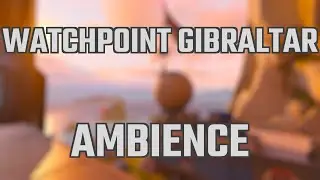 🔭 Watchpoint Gibraltar [Overwatch ASMR]