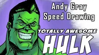 Speed Drawing of the Totally Awesome Hulk by Andy Gray