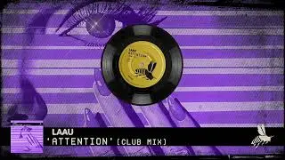 LAAU - Attention (Club Mix)