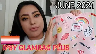 JUNE 2021 IPSY GLAMBAG PLUS UNBOXING| & TRY ON'S