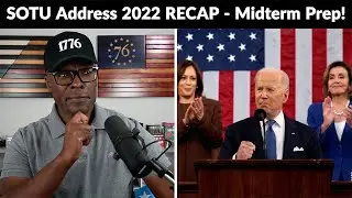 2022 State Of The Union Address RECAP - Trying To Save Midterms!