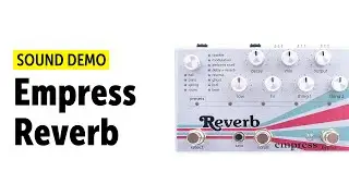 Empress Reverb Sound Demo (no talking)