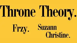 THRONE THEORY (feat. Frzy & Suzann Christine - The Recording Academy)
