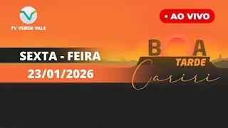 TV VERDE VALE | AO VIVO | BOA TARDE CARIRI 23/01/2026