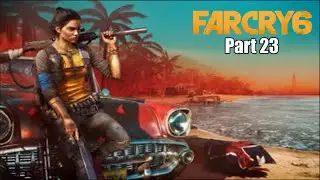 Far Cry 6 Walkthrough Part 23 (PlayStation 5)