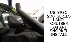 US Spec 200 Series Land Cruiser Safari Snorkel Install