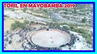 &hearts;&hearts;&hearts; HERMOSO TORIL EN MAYOBAMBA 2019 &hearts;&hearts;&hearts;