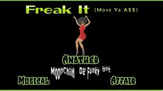 Freak It Move Ya A$$ Video