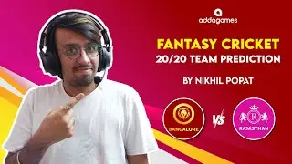 BANGALORE vs RAJASTHAN Team Prediction | Fantasy Cricket Tips By Nikhil Popat | ADDA GAMES.