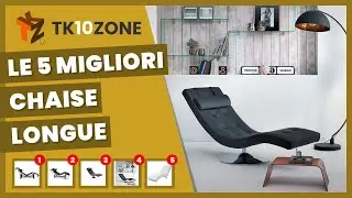 Le 5 migliori chaise longue, confort assoluto