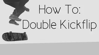 How To: Double Kickflip