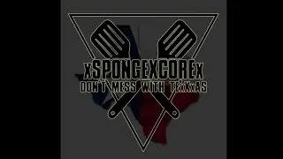 xSPONGEXCOREx   Don't Mess With TexXxas (Full EP)
