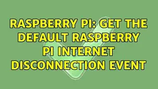 Raspberry Pi: Get the default raspberry pi internet disconnection event