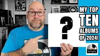 My Top Ten Albums of 2024!