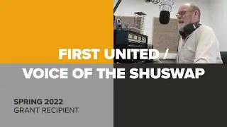 Spring 2022 Grant Recipient - First United - Voice of the Shuswap
