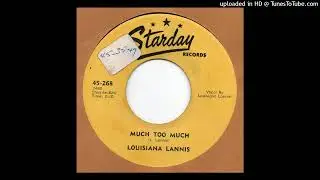 LOUISIANA LANNIS - Much Too Much STARDAY 45-268