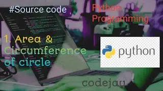 1.  Area and Circumference of Circle by Python Programming