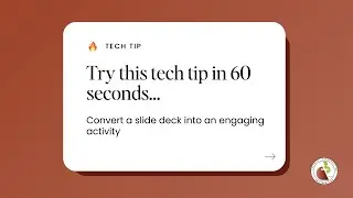 Try This Tech Tip in 60 Seconds&hellip;Convert a slide deck into an engaging activity