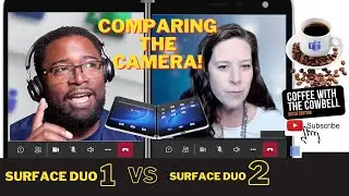 What's Wrong with The Camera? - Surface Duo 2 vs Surface Duo 1 Comparison