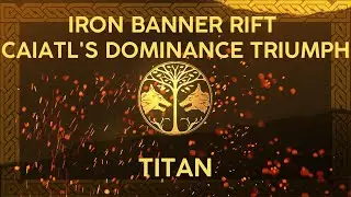 Iron Banner Rift - Caiatl's Dominance Triumph - Titan