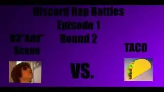 D3adscene VS. Taco Rap Battle