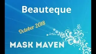 Beauteque Mask Maven October 2018 /#IamACreator
