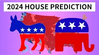 My SHOCKING New 2024 House Election Prediction | Democrats vs Republicans