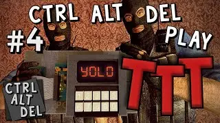 Ctrl Alt Del Play: T.T.T - Part 4 (That's what it's all about)